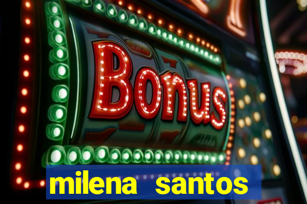 milena santos vizinhas gostosas